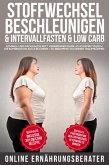 Stoffwechsel beschleunigen & Intervallfasten & Low Carb (eBook, ePUB)