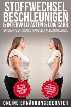 Stoffwechsel beschleunigen & Intervallfasten & Low Carb (eBook, ePUB) - Ernährungsberater, Online