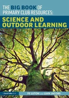 The Big Book of Primary Club Resources: Science and Outdoor Learning - Luton, Fe; Jacobs, Lian