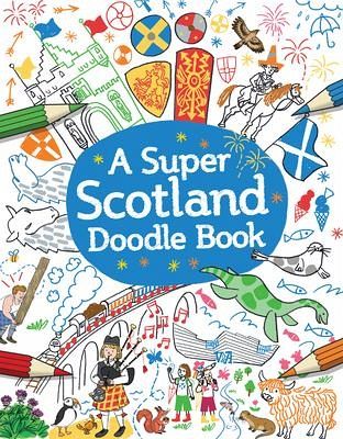 A Super Scotland Doodle Book A Super Scotland Doodle Book