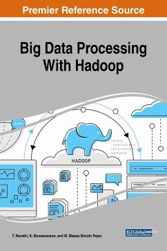 Big Data Processing With Hadoop - Revathi, T.; Muneeswaran, K.; Blessa Binolin Pepsi, M.