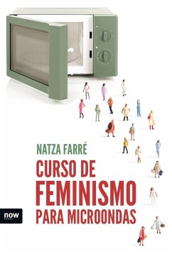 Curso de feminismo para microondas - Farré i Maduell, Natza