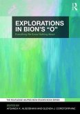 Explorations in Bion's 'O'