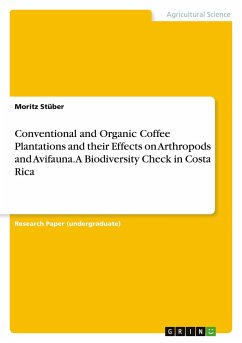 Conventional and Organic Coffee Plantations and their Effects on Arthropods and Avifauna. A Biodiversity Check in Costa Rica - Stüber, Moritz