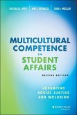 Multicultural Competence in Student Affairs - Advancing Social Justice and Inclusion, Second Edition