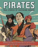 Pirates: True Stories of Seafaring Rogues: Incredible Facts, Maps & True Stories about Life on the High Seas