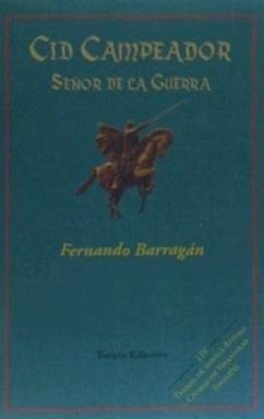 Cid Campeador : señor de la guerra - Barragán Muñoz, Fernando