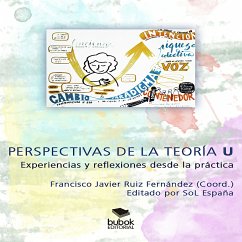 PERSPECTIVAS DE LA TEORÍA U: EXPERIENCIAS Y REFLEXIONES DESDE LA PRÁCTICA (eBook, ePUB) - Fernández, Francisco Javier Ruiz