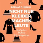 Nicht nur Kleider machen Leute - Auftreten - Styling - Körpersprache (Ungekürzt) (MP3-Download)