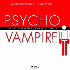 Psychovampire - Über den positiven Umgang mit Energieräubern (Ungekürzt) (MP3-Download) - Voigt, Connie; Peseschkian, Hamid