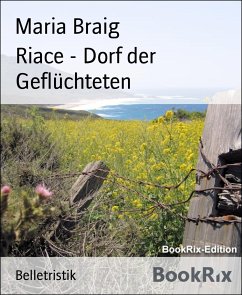 Riace - Dorf der Geflüchteten (eBook, ePUB) - Braig, Maria