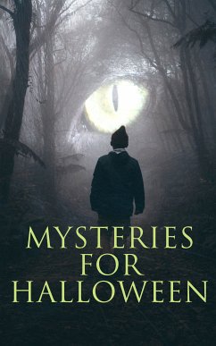 Mysteries for Halloween (eBook, ePUB) - Gautier, Théophile; Poe, Edgar Allan; Doyle, Arthur Conan; Hawthorne, Nathaniel; Collins, Wilkie; Chekhov, Anton; Reeve, Arthur B.; Green, Anna Katherine; Anderson, Sir Robert; Hanshew, Thomas W.; Hanshew, Mary E.; de Adam, Villiers l'Isle; Moffett, Cleveland; Marryat, Florence; Archer, William; O'Brien, Fitz-James; Stevenson, Robert Louis; de Maupassant, Guy; Younger, Pliny the; Harvey, William F.; James, M. R.; Rickford, Katherine; Cram, Ralph Adams; Benson, E. F.; Kipling, Rudyard; Defoe, Da