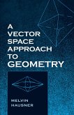 A Vector Space Approach to Geometry (eBook, ePUB)