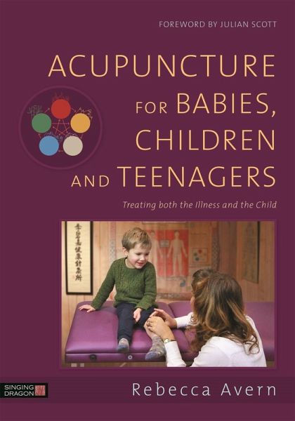 Acupuncture for Babies, Children and Teenagers (eBook, ePUB) Acupuncture for Babies, Children and Teenagers (eBook, ePUB)