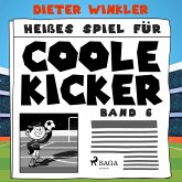 Heißes Spiel für Coole Kicker - Band 6 (MP3-Download)