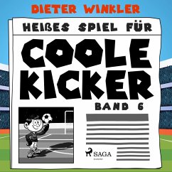 Heißes Spiel für Coole Kicker - Band 6 (MP3-Download) - Winkler, Dieter