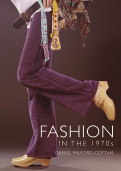 Fashion in the 1970s (eBook, ePUB) - Milford-Cottam, Daniel
