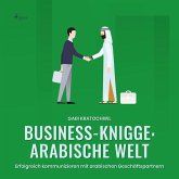 Business-Knigge: Arabische Welt (Ungekürzt) (MP3-Download)