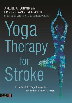 Yoga Therapy for Stroke (eBook, ePUB) - Schmid, Arlene A.; Puymbroeck, Marieke van