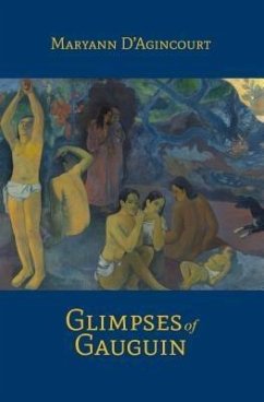 Glimpses of Gauguin (eBook, ePUB) - D'Agincourt, Maryann
