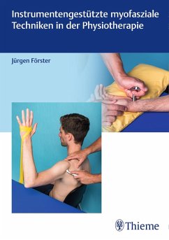 Instrumentengestützte myofasziale Techniken in der Physiotherapie (eBook, PDF) - Förster, Jürgen