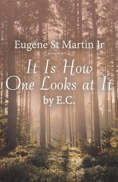 It Is How One Looks at It by E. C. (eBook, ePUB) It Is How One Looks at It by E. C. (eBook, ePUB)