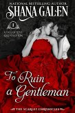 To Ruin a Gentleman (The Scarlet Chronicles) (eBook, ePUB)