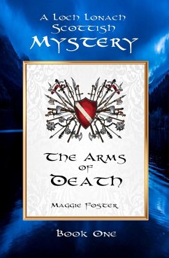 The Arms of Death: Loch Lonach Scottish Mysteries, Book One (Loch Lonach Scottish Mystery Series, #1) (eBook, ePUB) - Foster, Maggie