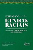 Educação das Relações Étnico-Raciais: Caminhos para a Descolonização do Currículo Escolar (eBook, ePUB)