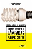 Responsabilidade Civil por Dano Ambiental: Descarte Incorreto de Lâmpadas Fluorescentes (eBook, ePUB)
