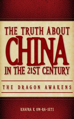 The Truth About China in the 21st Century (eBook, ePUB) - Om-Ra-Seti, Khafra K