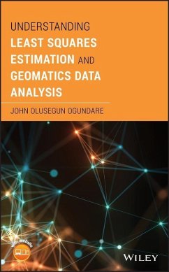 Understanding Least Squares Estimation and Geomatics Data Analysis (eBook, PDF) - Ogundare, John Olusegun