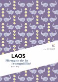 Laos : Mirages de la tranquilité (eBook, ePUB)