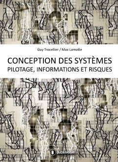 Conception des systèmes - Pilotage, informations et risques (eBook, ePUB) - Trocellier, Guy; Lamotte, Max