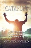 Catapult: 40-Day Devotional To Cause the Course of Your Conquering (eBook, ePUB)