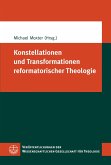 Konstellationen und Transformationen reformatorischer Theologie (eBook, ePUB)