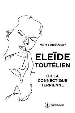 Eleïde Toutélien (eBook, ePUB) - Baqué-Juston, Marie
