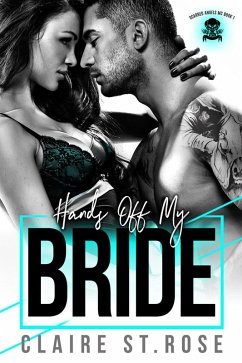 Hands Off My Bride (Scarred Angels MC, #1) (eBook, ePUB) - Rose, Claire St.