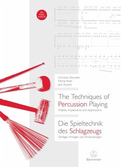 The Techniques of Percussion Playing / Die Spieltechnik des Schlagzeugs (eBook, PDF) - Dierstein, Christian; Roth, Michel; Ruland, Jens