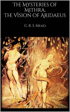The Mysteries of Mithra, The Vision of Aridaeus (eBook, ePUB) - Mead, G. R. S.