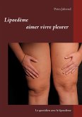 Lipoedème aimer vivre pleurer (eBook, ePUB)