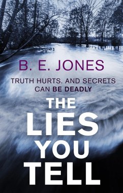 The Lies You Tell (eBook, ePUB) - Jones, B. E.