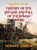 History of The Decline and Fall of The Roman Empire Vol I (eBook, ePUB)