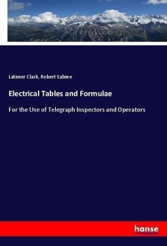 Electrical Tables and Formulae - Clark, Latimer;Sabine, Robert