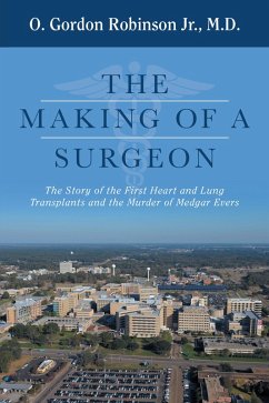 The Making of a Surgeon (eBook, ePUB) - Robinson Jr. M. D., O. Gordon