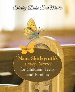 Nana Shirleyruth's Lovely Stories for Children, Teens, and Families (eBook, ePUB) - Sanmartin, Shirley Duke