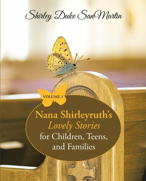Nana Shirleyruth's Lovely Stories for Children, Teens, and Families (eBook, ePUB)