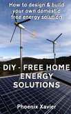 DIY Free Home Energy Solutions: How to Design and Build Your own Domestic Free Energy Solution (eBook, ePUB)