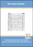 Sonderschüler Suppentrieler geht in die Schule und kann nichts (?) (eBook, ePUB)