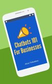 Chatbots 101 For Businesses (eBook, ePUB)